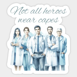 Not All Heroes Wear Capes Sticker